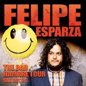 Felipe Esparza: The Bad Hambre Tour
