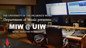 MIW@UIW (Music Industry Workshop at UIW)