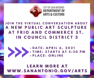 Virtual Conversation: New Public Art Sculpture at Frio and Commerce St. in Council District 5