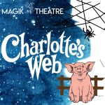 Charlotte's Web presented by Magik Theatre