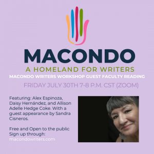 Macondo Writers Workshop Faculty Reading with a special appearance by Sandra Cisneros