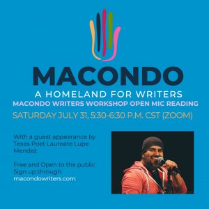 Macondo Writers Workshop Open Mic Reading with a guest appearance by Lupe Mendez