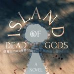 Island of Dead Gods Book Signing + Meet the Author!