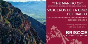 “The Making Of” Vaqueros Documentary Screening with Werner Segarra and Dr. Ellen Riojas Clark