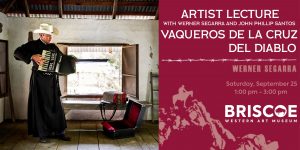 Artist Lecture: Vaqueros de la Cruz del Diablo with Werner Segarra and John Phillip Santos