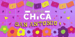 Latinitas Startup Chica Conference-San Antonio