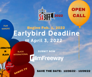SAN ANTONIO BLACK INTERNATIONAL FILM FESTIVAL - SABIFF 2022 OPEN CALL