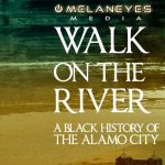 Walk on the River: A Black History of the Alamo Ci...