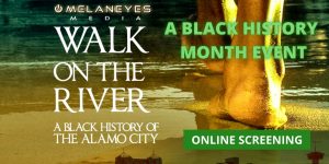 Walk on the River: A Black History of the Alamo City