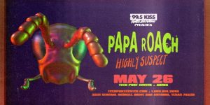 Papa Roach and Highly Suspect