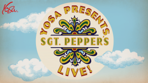 YOSA Presents: Sgt. Pepper Live
