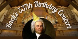 Johann Sebastian Bach's 337th Birthday Concert