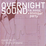 Overnight Sound: A Sonic Slumber Party