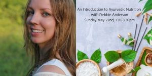 An Introduction to Ayurvedic Nutrition with Debbie Anderson