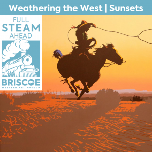 Full STEAM Ahead: Weathering the West - Sunsets