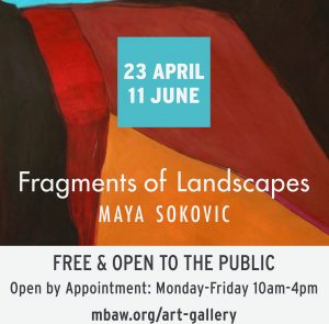 Opening Reception | Maya Sokovic: Fragments of Landscapes | MBAW Art Gallery