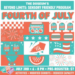 Beyond Limits: Sensory Friendly Program - Fourth of July