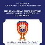 42nd Annual Texas Hispanic Genealogical and Historical Conference