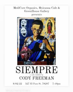 The GreenHouse Gallery presents "Siempre" artworks of Cody Freeman