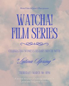 Watcha! Film Series: Latina Spring