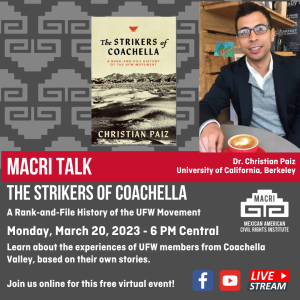 MACRI Talk - The Strikers of Coachella: A Rank-and-File History of the UFW Movement