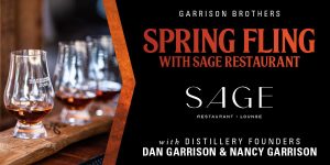 Spring Fling at Sage with Garrison Brothers Distillery
