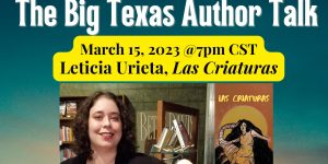 The Big Texas Author Talk featuring Leticia Urieta
