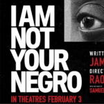 Black History Film Series – I Am Not Your Negro