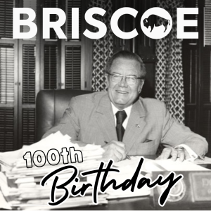 Governor Dolph Briscoe’s 100th Birthday