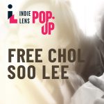 Indie Lens Pop-Up: Free Chol Soo Lee