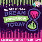 Big Day of Play: Dream Tomorrow Today!