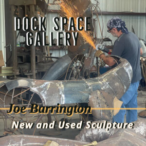 July's Second Saturday at Dock Space Gallery presents Joe Barrington