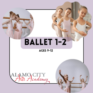Ballet Level 1&2 classes at Alamo City Arts Academy