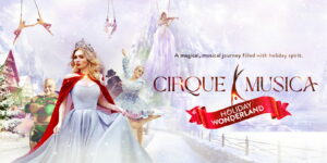 Cirque Musica - Holiday Wonderland