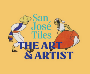 San Jose Tiles: The Art & Artist