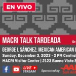 MACRI Talk Tardeada with Dr. Carlos Blanton