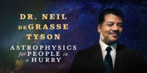 Dr. Neil DeGrasse Tyson - Astrophysics For People In A Hurry