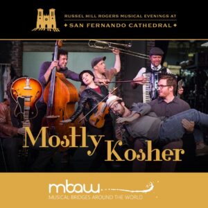 Mostly Kosher - Russell Hill Rogers Musical Evenings at San Fernando Cathedral