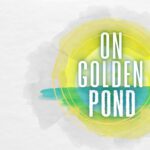 On Golden Pond by Ernest Thompson