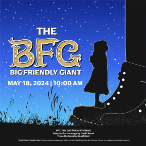 Sensory-Friendly Performance | The BFG (Big Friendly Giant)