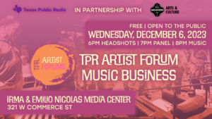 Texas Public Radio Artist Forum: Music Business