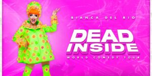 Bianca Del Rio - Dead Inside Comedy Tour