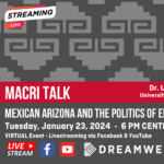 MACRI Talk: Mexican Arizona and the Politics of Educational Equality