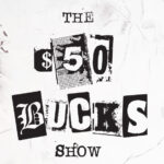 The $50 BUCKS Show