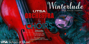 UTSA Winterlude: Orchestra and Choirs