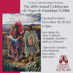 28th Annual “Celebración a la Virgen de Guadalupe” Exhibit