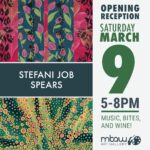Stefani Job Spears (Opening Reception) - MBAW Art Gallery