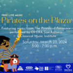 Pirates on the Plaza with OPERA San Antonio & Classical Music Institute