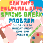 San Anto Cultural Arts Spring Break Program