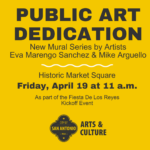 Public Art Dedication - The Echoes of Market Square, in Collaboration with Fiesta de los Reyes Kick-Off